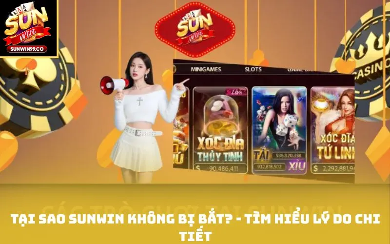 Tại sao Sunwin không bị bắt? - Tìm hiểu lý do chi tiết