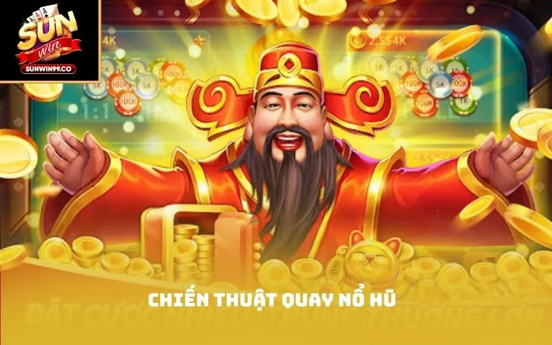 Chiến thuật quay nổ hũ