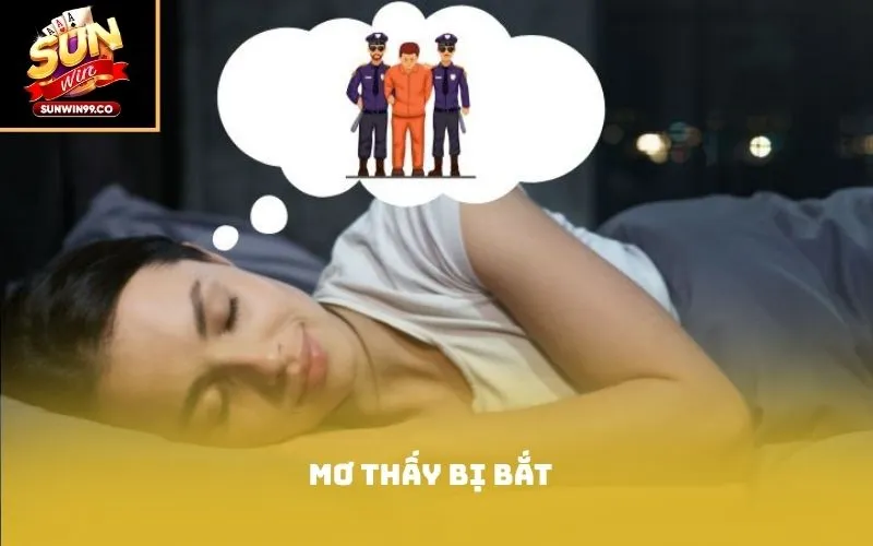 mơ thấy bị bắt