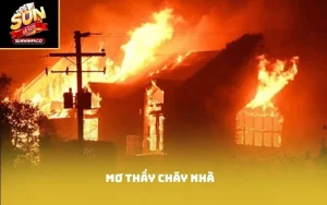 mơ thấy cháy nhà