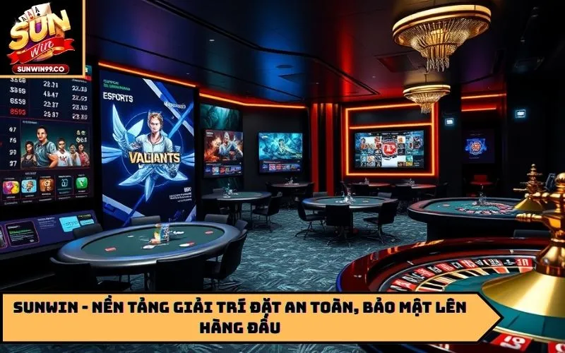 Sunwin - Nền tảng giải trí đặt an toàn, bảo mật lên hàng đầu