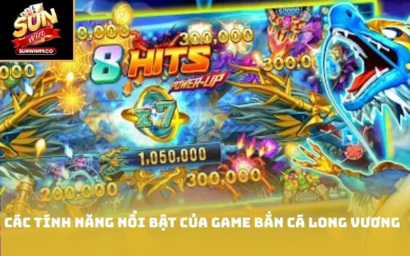 Các tính năng nổi bật của game Bắn Cá Long Vương