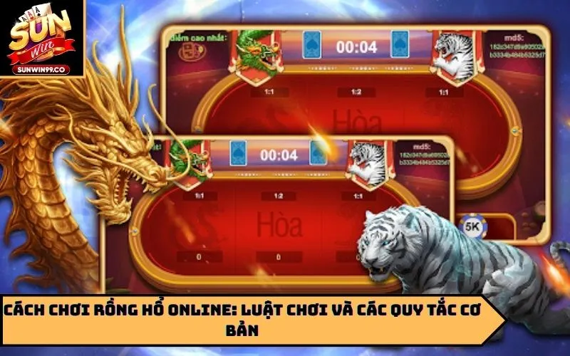 Cách chơi rồng hổ online: Luật chơi và các quy tắc cơ bản