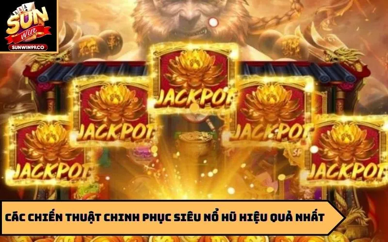 Các chiến thuật chinh phục siêu nổ hũ hiệu quả nhất