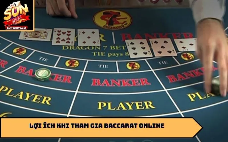 Lợi ích khi tham gia Baccarat online