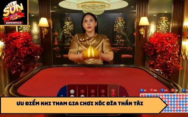 Ưu điểm khi tham gia chơi Xóc Đĩa Thần Tài