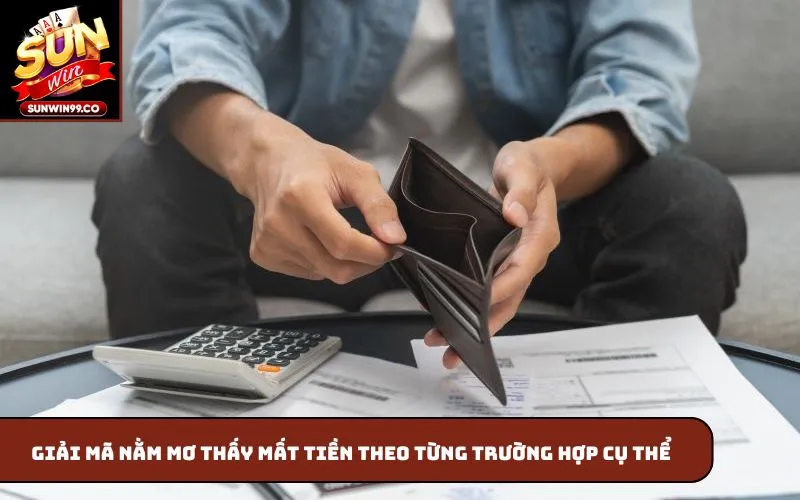 Giải mã nằm mơ thấy mất tiền theo từng trường hợp cụ thể