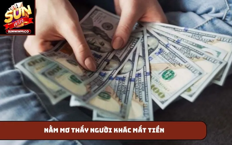 Nằm mơ thấy người khác mất tiền